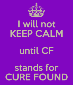 i-will-not-keep-calm-until-cf-stands-for-cure-found